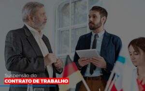 Suspensão Do Contrato De Trabalho Notícias E Artigos Contábeis Notícias E Artigos Contábeis - Carvalho Contabilidade