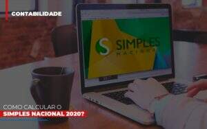 Como Calcular O Simples Nacional 2020 Notícias E Artigos Contábeis Notícias E Artigos Contábeis - Carvalho Contabilidade
