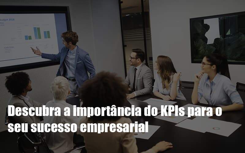 Kpis Podem Ser A Chave Do Sucesso Do Seu Negocio Notícias E Artigos Contábeis Notícias E Artigos Contábeis - Carvalho Contabilidade
