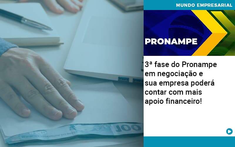 3 Fase Do Pronampe Em Negociacao E Sua Empresa Podera Contar Com Mais Apoio Financeiro - Carvalho Contabilidade